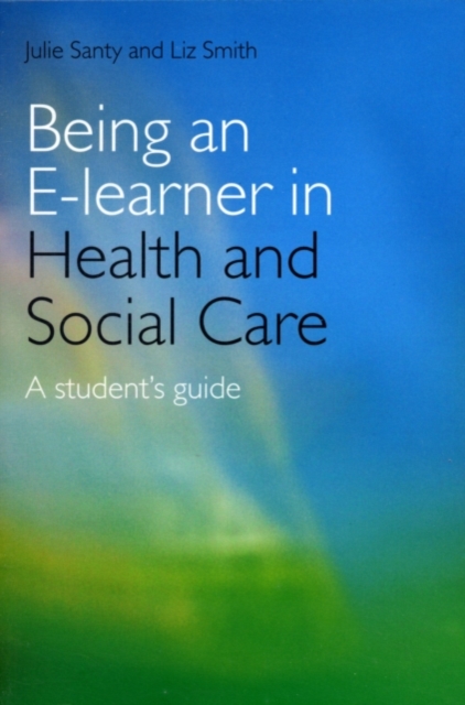 Being an E-learner in Health and Social Care : A Student's Guide, PDF eBook