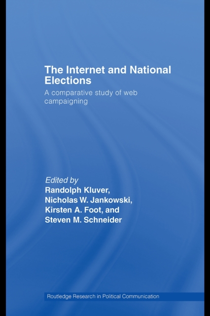 The Internet and National Elections : A Comparative Study of Web Campaigning, PDF eBook