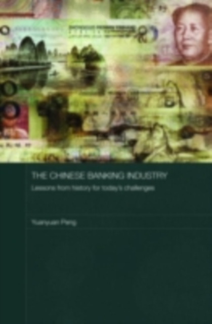 The Chinese Banking Industry : Lessons from History for Today's Challenges, PDF eBook