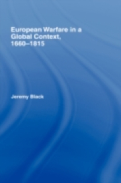 European Warfare in a Global Context, 1660-1815, PDF eBook