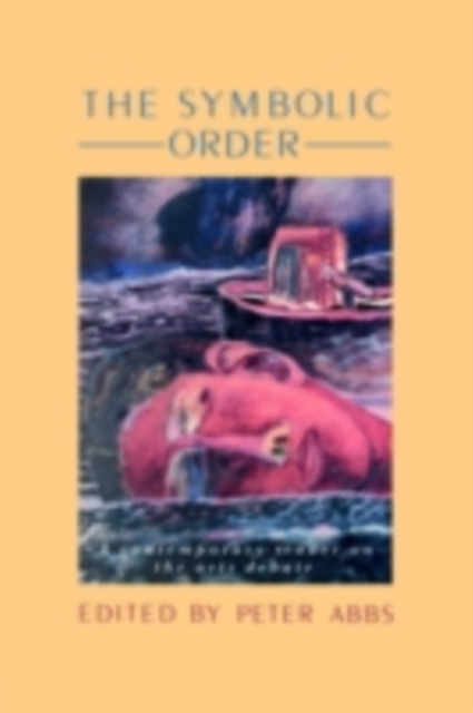 The Symbolic Order : A Contemporary Reader On The Arts Debate, PDF eBook