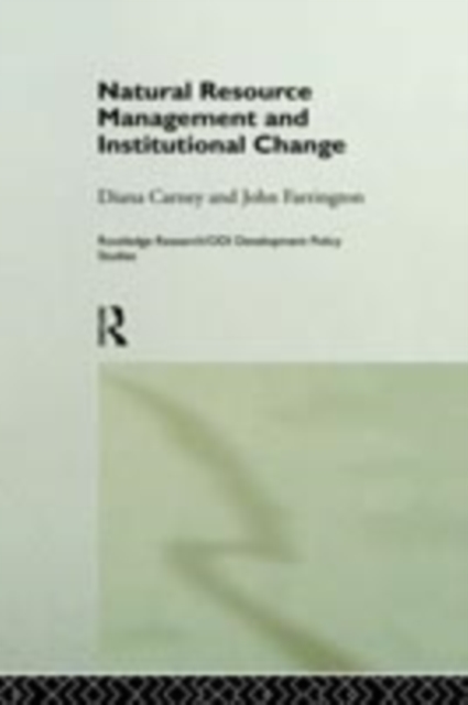 Natural Resource Management and Institutional Change, PDF eBook