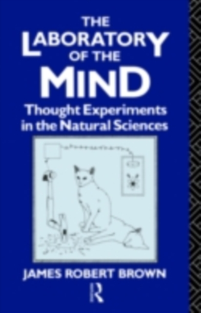 The Laboratory of the Mind : Thought Experiments in the Natural Sciences, PDF eBook