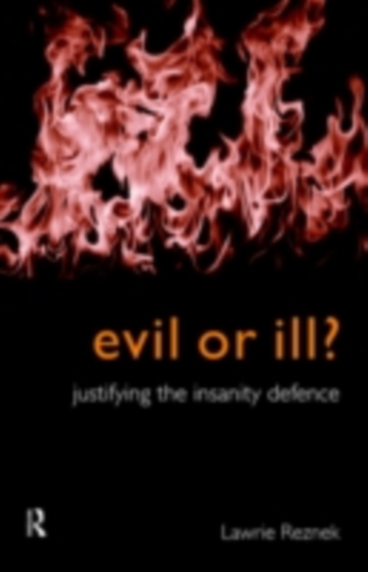 Evil or Ill? : Justifying the Insanity Defence, PDF eBook