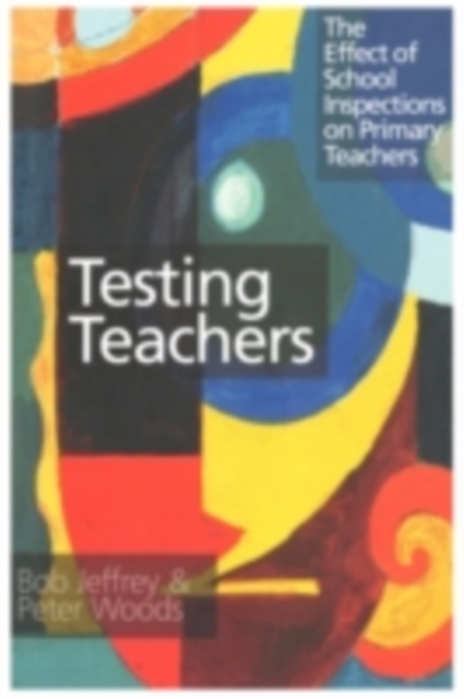 Testing Teachers : The Effects of Inspections on Primary Teachers, PDF eBook