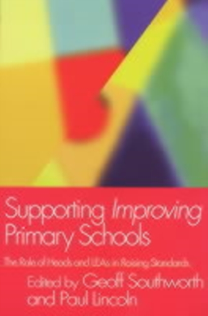 Supporting Improving Primary Schools : The Role of Schools and LEAs in Raising Standards, PDF eBook