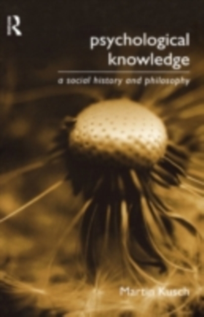 Psychological Knowledge : A Social History and Philosophy, PDF eBook