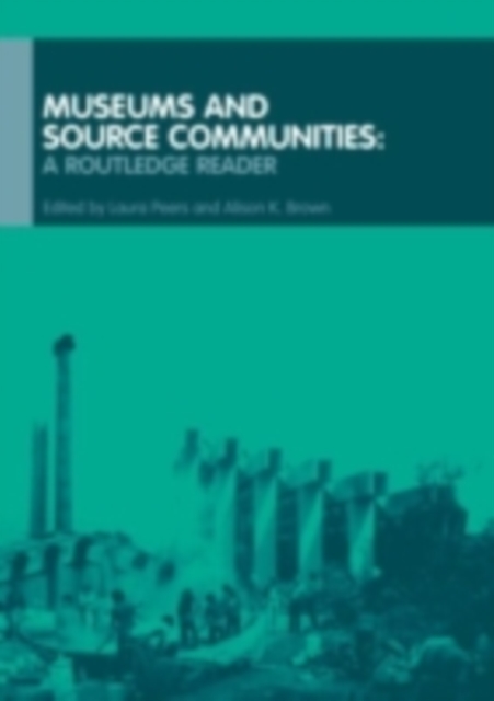 Museums and Source Communities : A Routledge Reader, PDF eBook