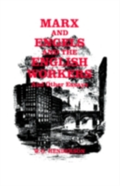 Marx and Engels and the English Workers : And Other Essays, PDF eBook