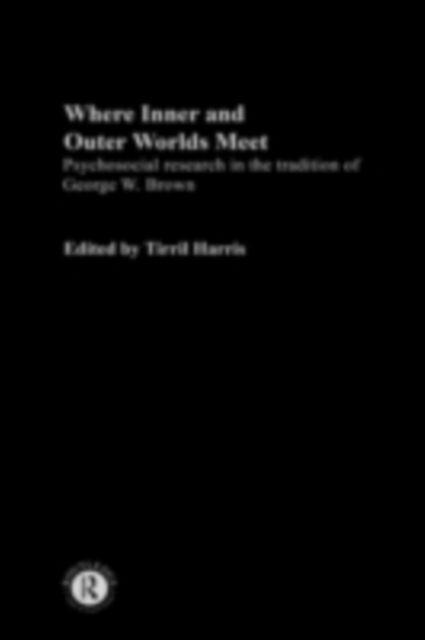 Where Inner and Outer Worlds Meet : Psychosocial Research in the Tradition of George W Brown, PDF eBook