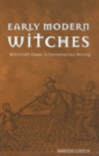 Early Modern Witches : Witchcraft Cases in Contemporary Writing, PDF eBook
