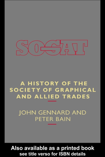 A History of the Society of Graphical and Allied Trades, PDF eBook