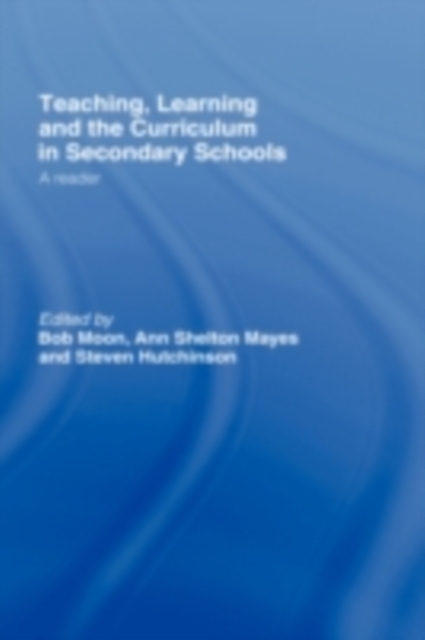 Teaching, Learning and the Curriculum in Secondary Schools : A Reader, PDF eBook