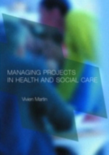 Managing Projects in Health and Social Care, PDF eBook