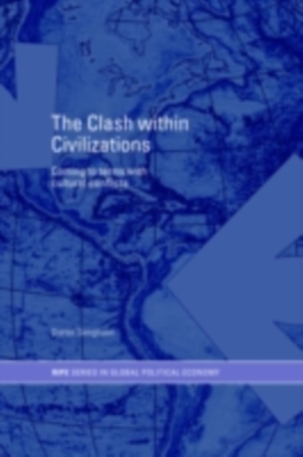 The Clash within Civilisations : Coming to Terms with Cultural Conflicts, PDF eBook