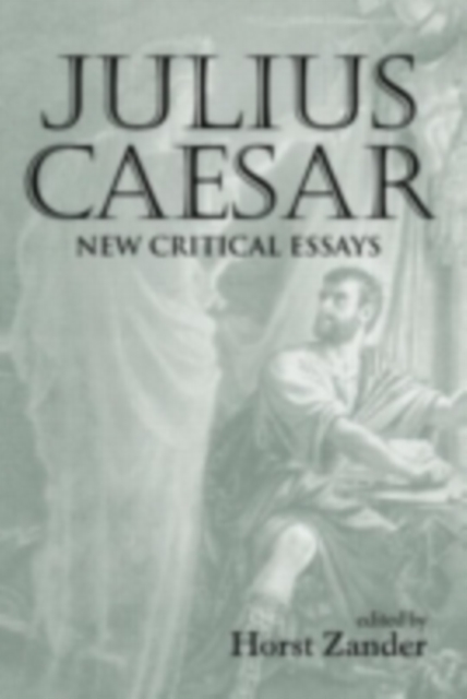 Julius Caesar : New Critical Essays, PDF eBook