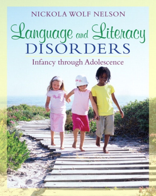 Language and Literacy Disorders : Infancy through Adolescence, Paperback / softback Book