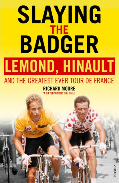 Slaying the Badger : LeMond, Hinault and the Greatest Ever Tour de France, Paperback / softback Book