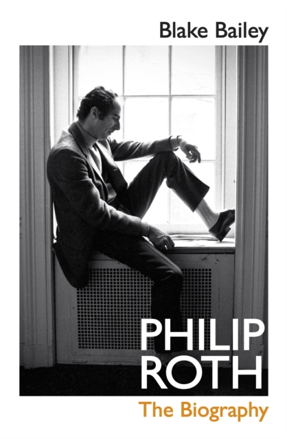 Philip Roth : The Biography, Hardback Book