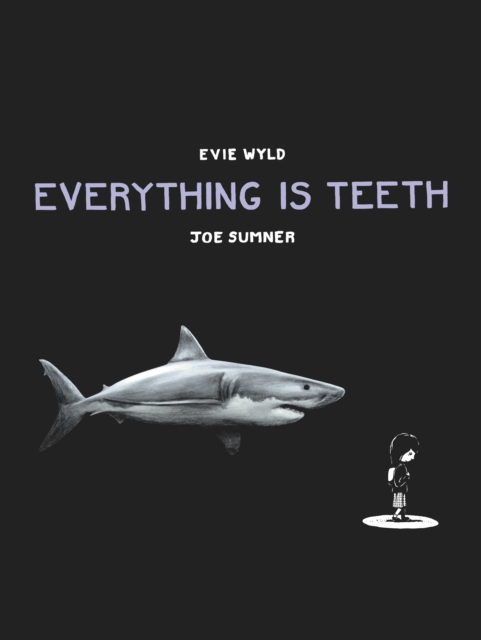 Everything is Teeth, Hardback Book