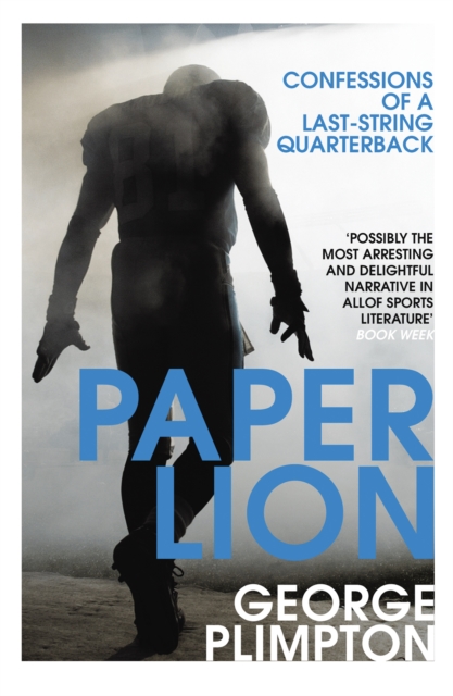 Paper Lion : Confessions of a last-string quarterback, Paperback / softback Book