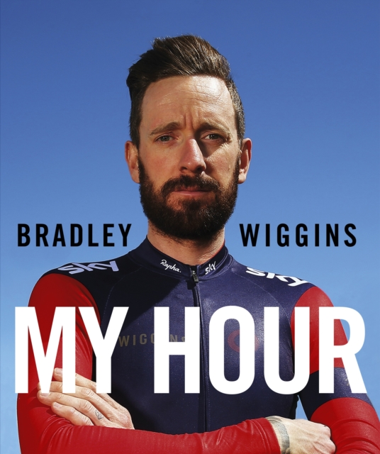 Bradley Wiggins: My Hour, Hardback Book