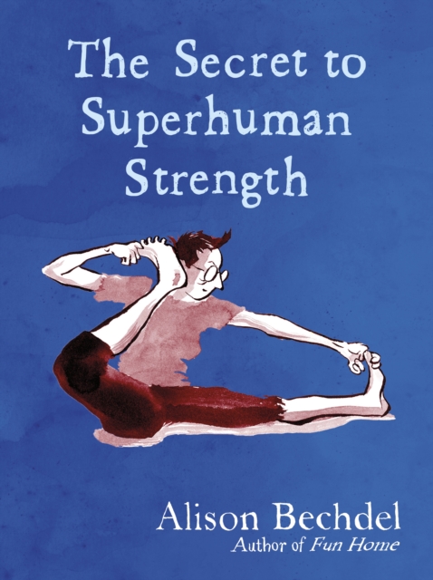 The Secret to Superhuman Strength, Hardback Book
