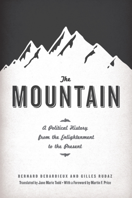 The Mountain : A Political History from the Enlightenment to the Present, EPUB eBook