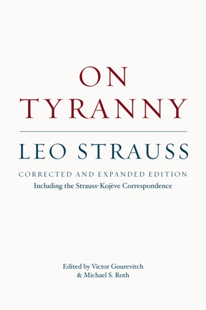 On Tyranny : Corrected and Expanded Edition, Including the Strauss-Kojeve Correspondence, EPUB eBook