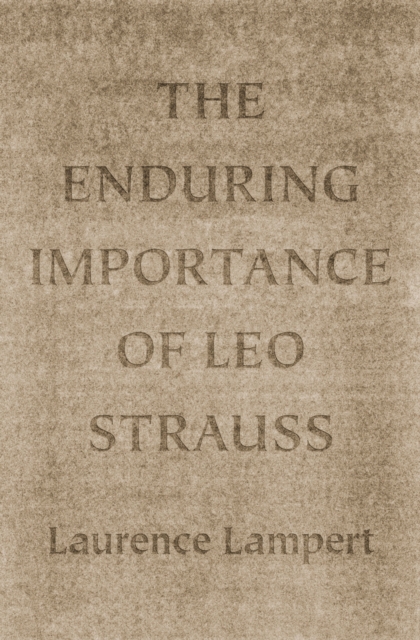 The Enduring Importance of Leo Strauss, EPUB eBook