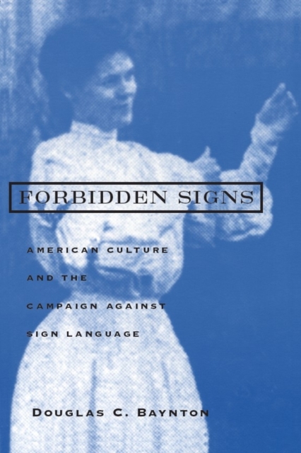 Forbidden Signs : American Culture and the Campaign against Sign Language, PDF eBook