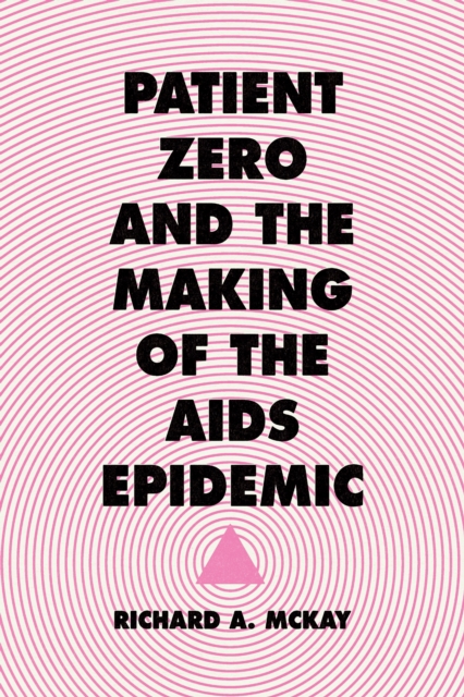 Patient Zero and the Making of the AIDS Epidemic, EPUB eBook