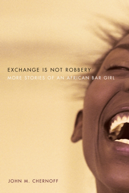 Exchange Is Not Robbery : More Stories of an African Bar Girl, EPUB eBook