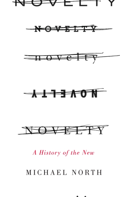 Novelty : A History of the New, EPUB eBook