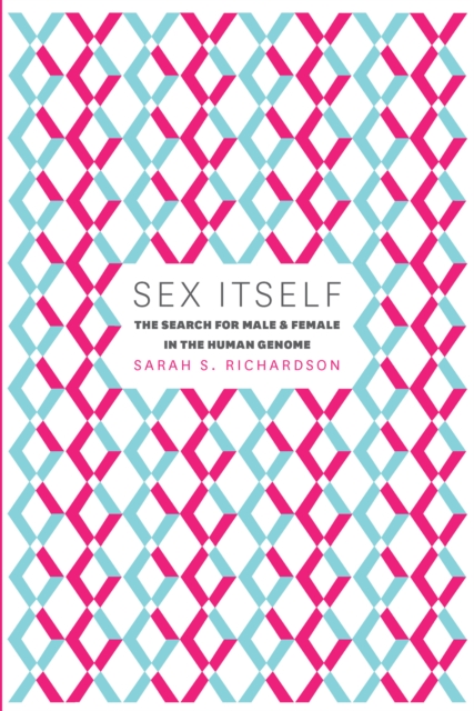 Sex Itself : The Search for Male and Female in the Human Genome, EPUB eBook