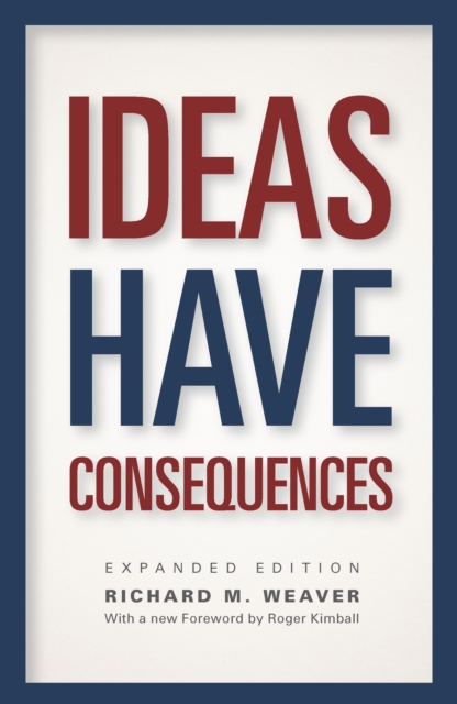 Ideas Have Consequences : Expanded Edition, EPUB eBook