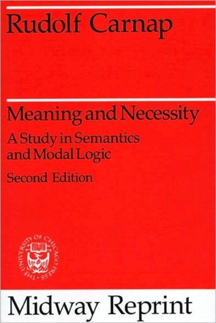 Meaning and Necessity : A Study in Semantics and Modal Logic, Paperback / softback Book