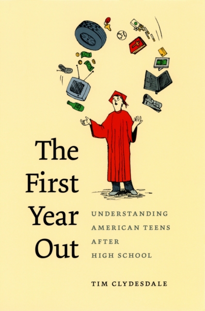 The First Year Out : Understanding American Teens after High School, PDF eBook
