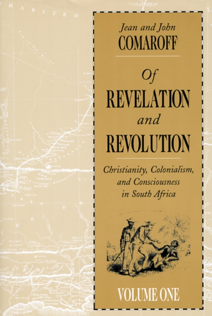 Of Revelation and Revolution, Volume 1 : Christianity, Colonialism, and Consciousness in South Africa, EPUB eBook