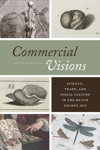 Commercial Visions : Science, Trade, and Visual Culture in the Dutch Golden Age, EPUB eBook