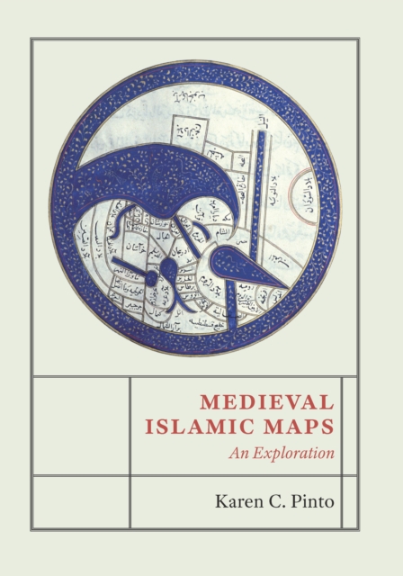 Medieval Islamic Maps : An Exploration, EPUB eBook