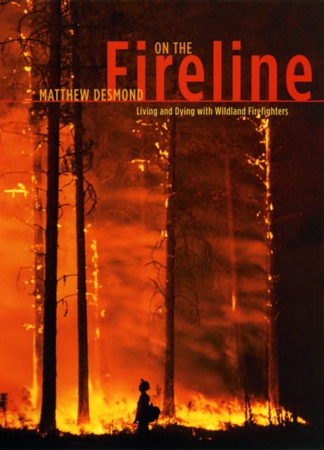 On the Fireline : Living and Dying with Wildland Firefighters, PDF eBook