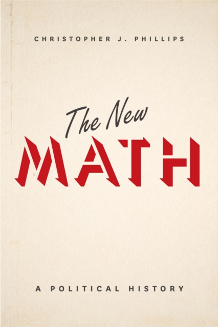 The New Math : A Political History, EPUB eBook