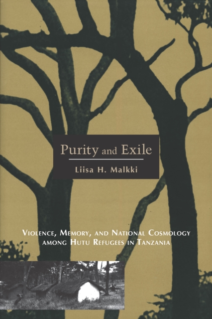 Purity and Exile : Violence, Memory, and National Cosmology among Hutu Refugees in Tanzania, EPUB eBook