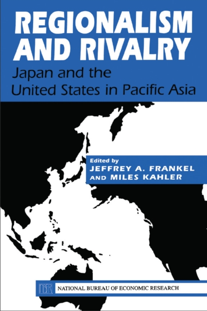 Regionalism and Rivalry : Japan and the U.S. in Pacific Asia, PDF eBook