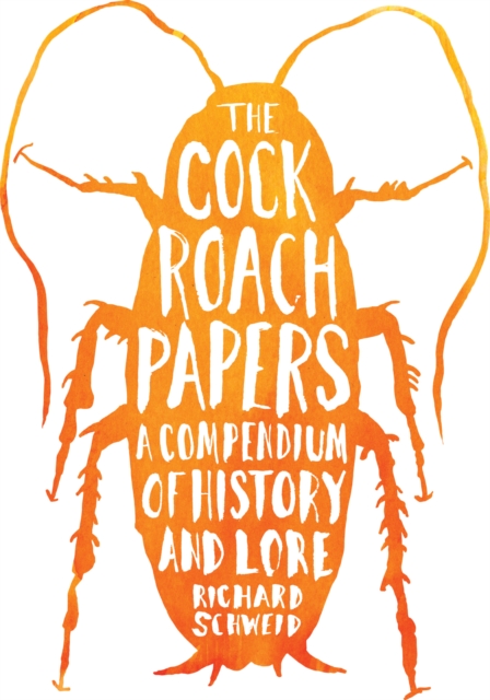 The Cockroach Papers : A Compendium of History and Lore, EPUB eBook