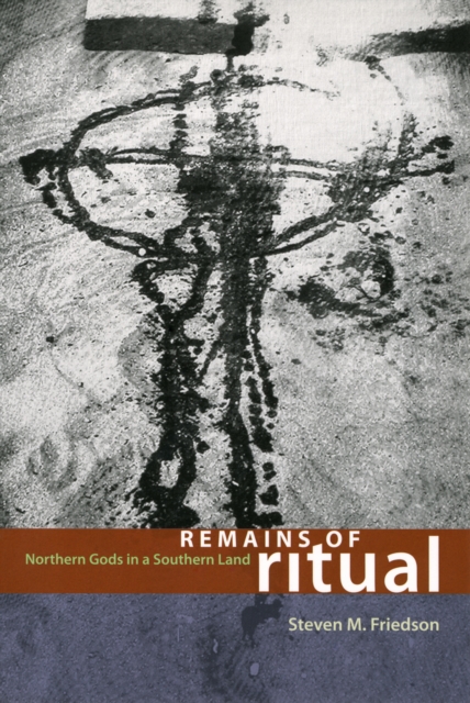 Remains of Ritual : Northern Gods in a Southern Land, PDF eBook