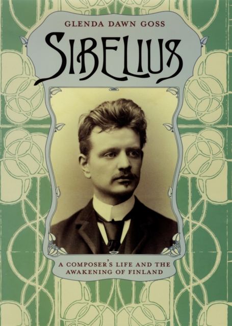 Sibelius : A Composer's Life and the Awakening of Finland, PDF eBook