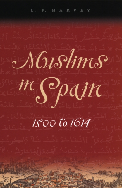 Muslims in Spain, 1500 to 1614, PDF eBook