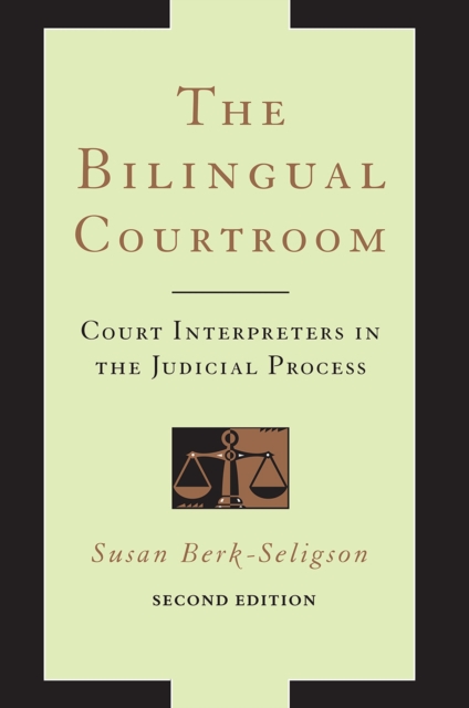 The Bilingual Courtroom : Court Interpreters in the Judicial Process, Second Edition, Paperback / softback Book